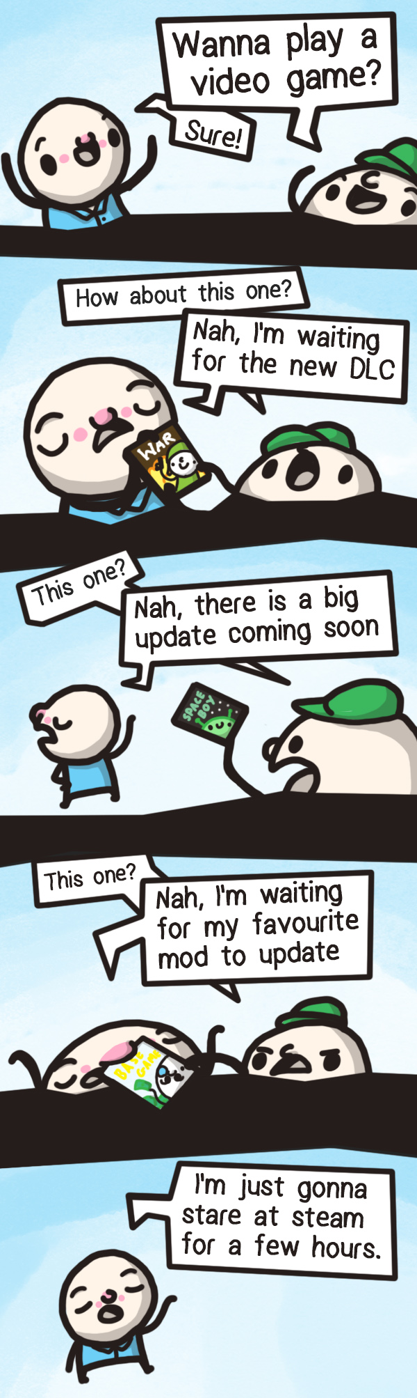 Spending all your time installing mods for games you never boot up.